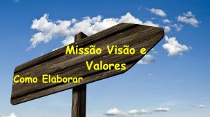como elaborar Missão visão e valores